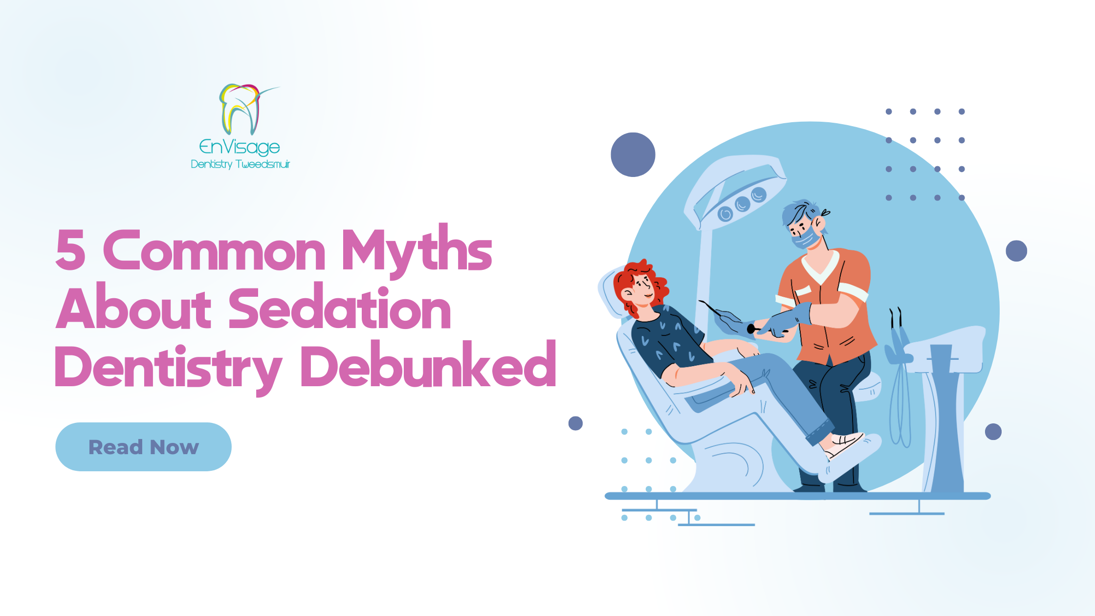 5 Common Myths About Sedation Dentistry Debunked